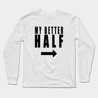 My Better Half Best Friends Love Partner Arrow Funny Couple Gift Simple Cute Long Sleeve T-Shirt